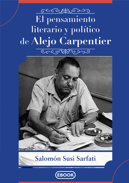 El pensamiento literario y político de Alejo Carpentier. (Ebook)